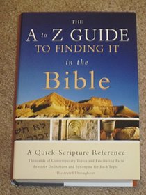 The A-Z Guide To Finding It In The Bible