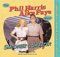 Phil Harris/Alice Faye: Smoother & Sweeter (Old Time Radio)