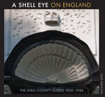 A Shell Eye on England: The Shell County Guides 1934-1984