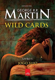 Jogo Sujo - Vol.5 - Serie Wild Cards