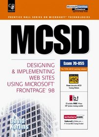 MCSD: Designing and Implementing Web Sites Using Microsoft FrontPage 98