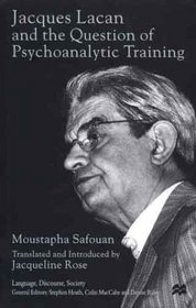 Jacques Lacan and the Question of Psycho-Analytic Training (Language, Discourse, Society)