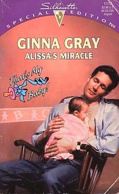 Alissa's Miracle (That's My Baby) (Silhouette Special Edition, No 1117)