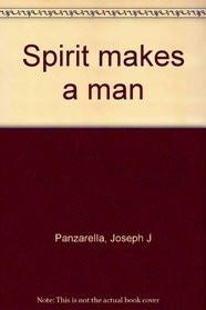 Spirit makes a man