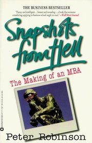 Snapshots from Hell : The Making of an MBA