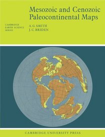 Mesozoic and Cenozoic Paleocontinental Maps (Cambridge Earth Science Series)