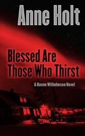 Blessed are Those Who Thirst (Hanne Wilhelmsen, Bk 2) (Large Print)