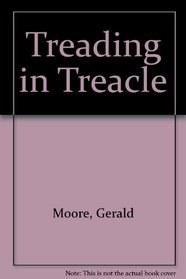 Treading in Treacle