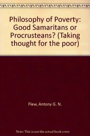Philosophy of Poverty: Good Samaritans or Procrusteans? (Taking thought for the poor)