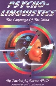 Psycho-Linguistics: The Language of the Mind
