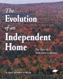 The Evolution of an Independent Home: The Story of a Solar Electric Pioneer