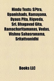 Hindu texts: Sutra, Upanishads, Ramayana, Dyaus Pita, Rigveda, Sri, Bhagavad Gita, Ramacharitamanas, Vedas, Vishnu sahasranama, Sritattvanidhi