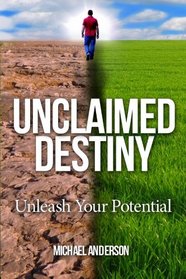 Unclaimed Destiny: Unleash Your Potential