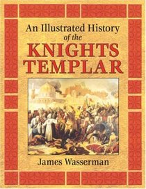 An Illustrated History of the Knights Templar