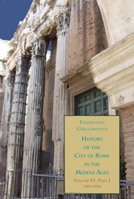 History of the City of Rome in the Middle Ages, Volume 6-1