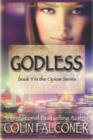 Godless: book V in the Opium Series