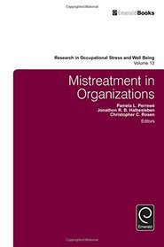 Mistreatment in Organizations (Research in Occupational Stress and Well Being)