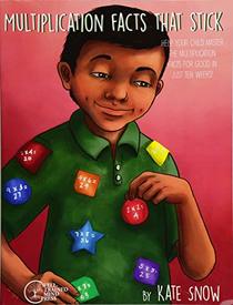 Multiplication Facts That Stick: Help Your Child Master the Multiplication Facts for Good in Just Ten Weeks (Facts That Stick)