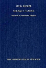 Graf Roger I. von Sizilien: Wegbereiter des normannischen Königreichs (Bibliothek Des Deutschen Historischen Instituts in Rom) (German Edition)