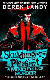 A Mind Full of Murder: The new epic detective adventure story in the bestselling Skulduggery Pleasant series (Book 16)