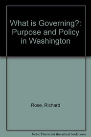 What is Governing?: Purpose and Policy in Washington
