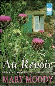 Au Revoir: Running Away from Home at Fifty