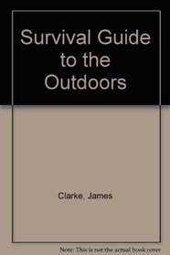 Survival Guide to the Outdoors