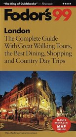 London '99: The Complete Guide with Great Walking Tours, the Best Dining, Shopping and Count ry Day Trips (Fodor's London)