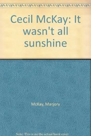 Cecil McKay: It wasn't all sunshine