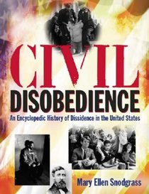 Civil Disobedience: An Encyclopedic History of Dissidence in the United States