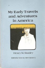 My Early Travels and Adventures in America