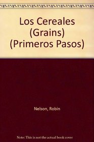 Los Cereales (First Step Nonfiction.) (Spanish Edition)