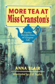 More Tea at Miss Cranston's: Further Recollections of Glasgow Life