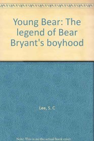Young Bear: The legend of Bear Bryant's boyhood