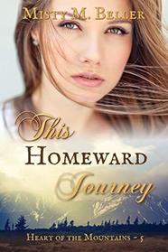 This Homeward Journey (Heart of the Mountains)