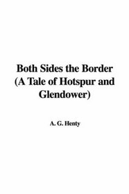 Both Sides the Border (A Tale of Hotspur and Glendower)