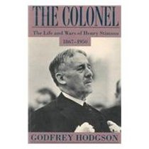 The Colonel: The Life and Wars of Henry Stimson, 1867-1950