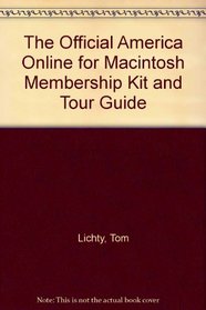 The Official America Online for Macintosh Membership Kit & Tour Guide: Version 2.5/Book and Disk