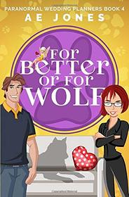 For Better or For Wolf (Paranormal Wedding Planners, Bk 4)
