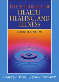 The Sociology of Health, Healing, and Illness (4th Edition)