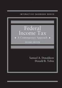 Donaldson and Tobin's Federal Income Tax: A Contemporary Approach, 2d (Interactive Casebook Series
