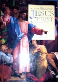 Illustrated Life of Jesus Christ