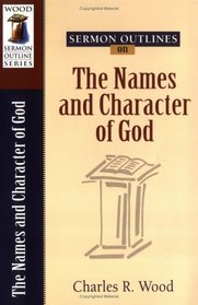 Sermon Outlines on the Names and Character of God (Sermon Outlines (Kregel))