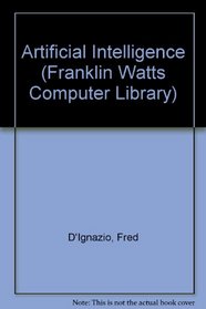 Artificial Intelligence (Franklin Watts Computer Library)