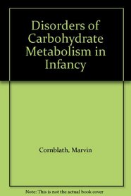 Disorders of Carbohydrate Metabolism in Infancy