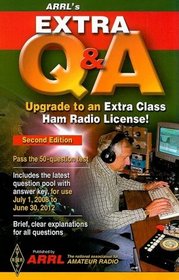 ARRL's Extra Q & A : Upgrade to an Extra Class Ham License! (Second Edition)