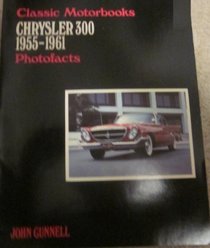 Chrysler 300, 1955-1961 (Classic motorbooks photofacts)