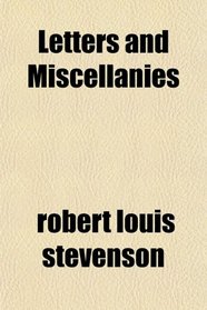Letters and Miscellanies