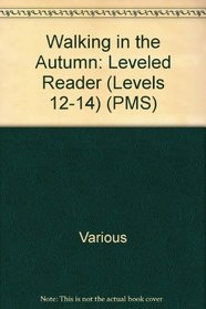 Walking in Autumn: Leveled Reader (Levels 12-14) (PMS)