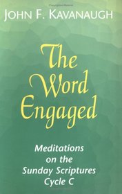 The Word Engaged: Meditations on the Sunday Scriptures Cycle C